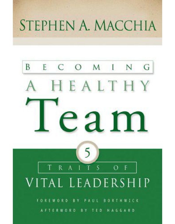 Becoming a Healthy Team: Five Traits of Vital Lead...