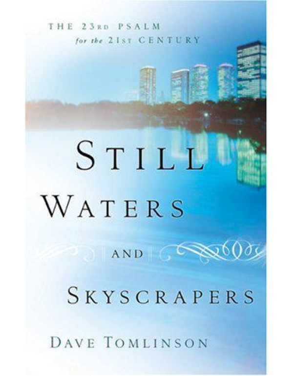 Still Waters and Skyscrapers: The 23rd Psalm for t...