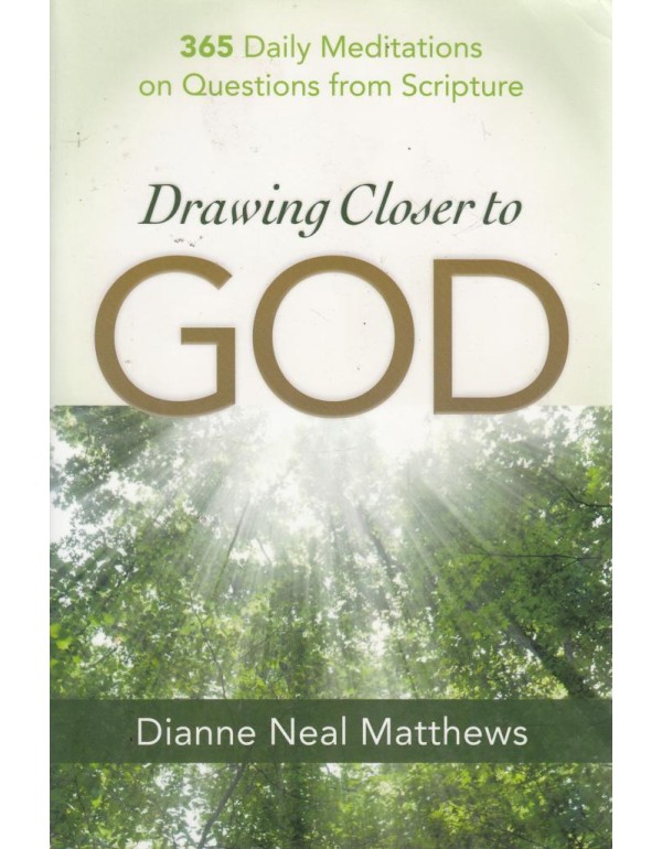 Drawing Closer to God: 365 Daily Meditations on Qu...