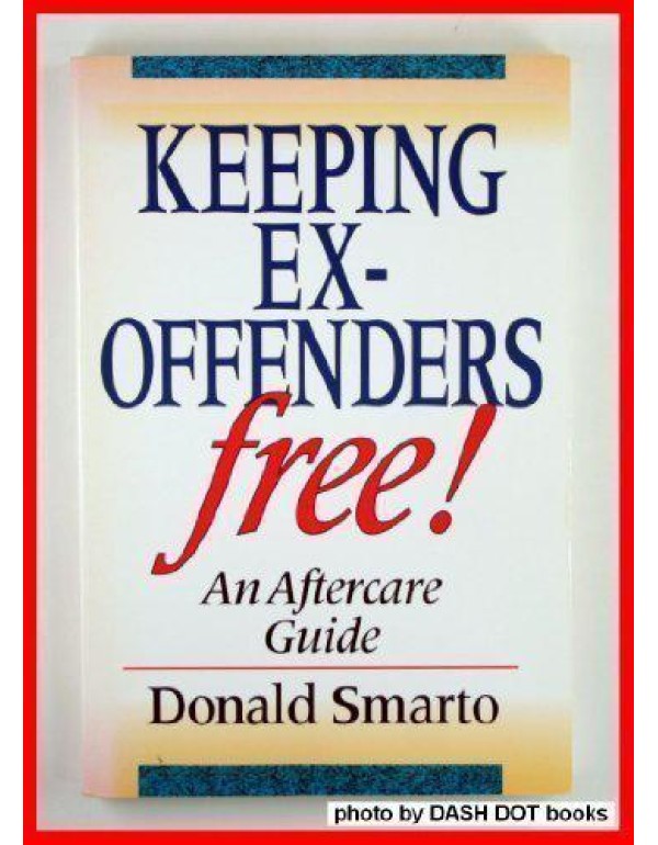 Keeping Ex-Offenders Free!: An Aftercare Guide