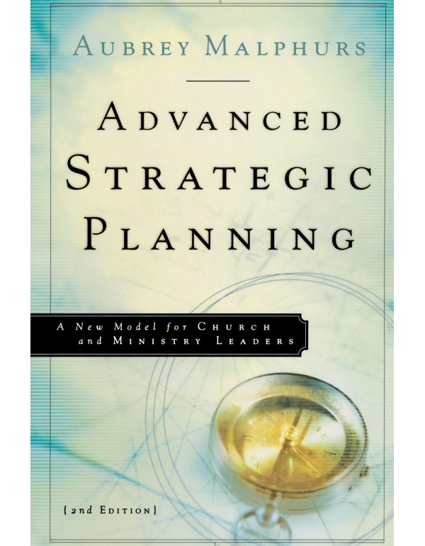 Advanced Strategic Planning: A New Model for Churc...