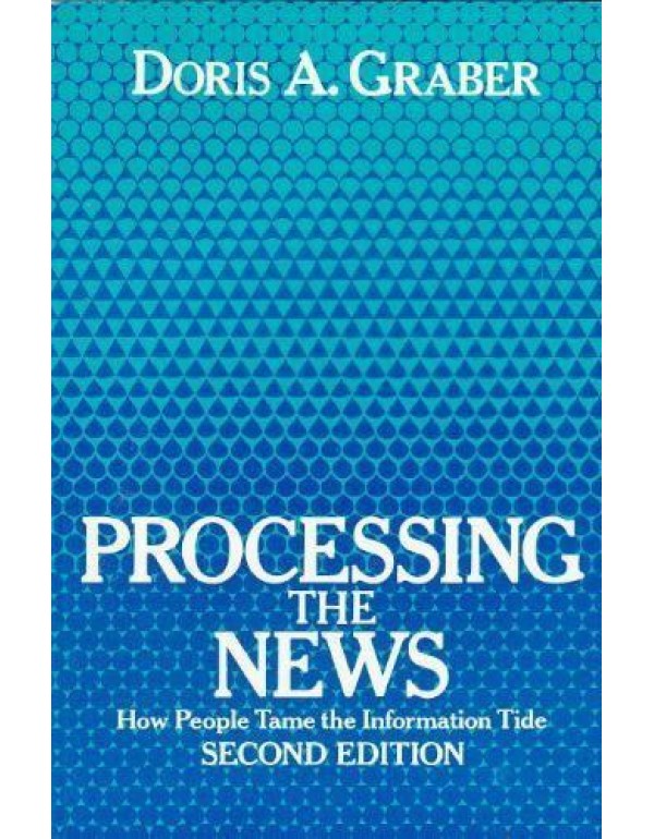 Processing the News: How People Tame the Informati...