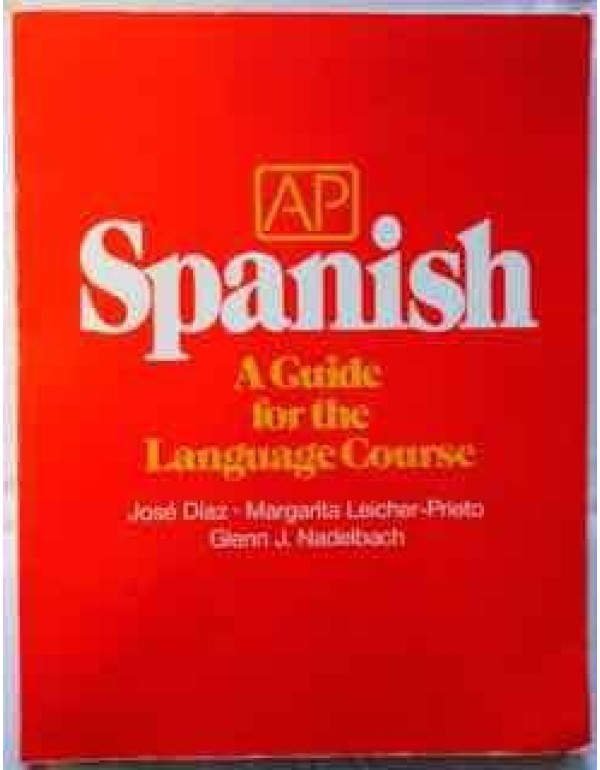 Ap Spanish: A Guide for the Language Course (Engli...