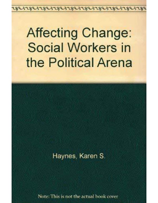 Affecting Change: Social Workers in the Political ...