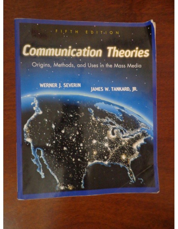 Communication Theories: Origins, Methods, and Uses...