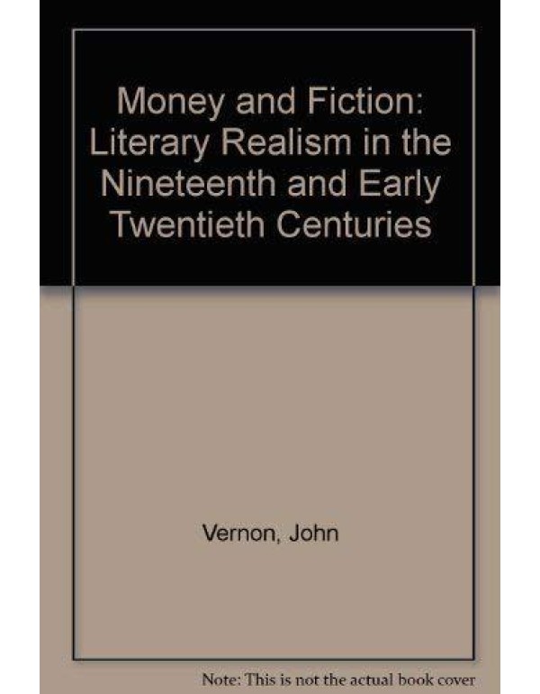 Money and Fiction: Literary Realism in the Ninetee...