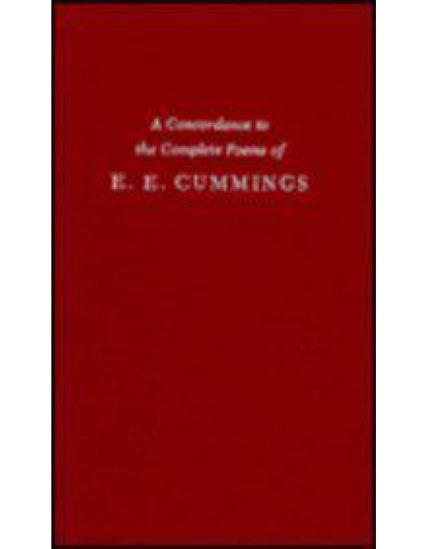 A Concordance to the Complete Poems of E. E. Cummi...