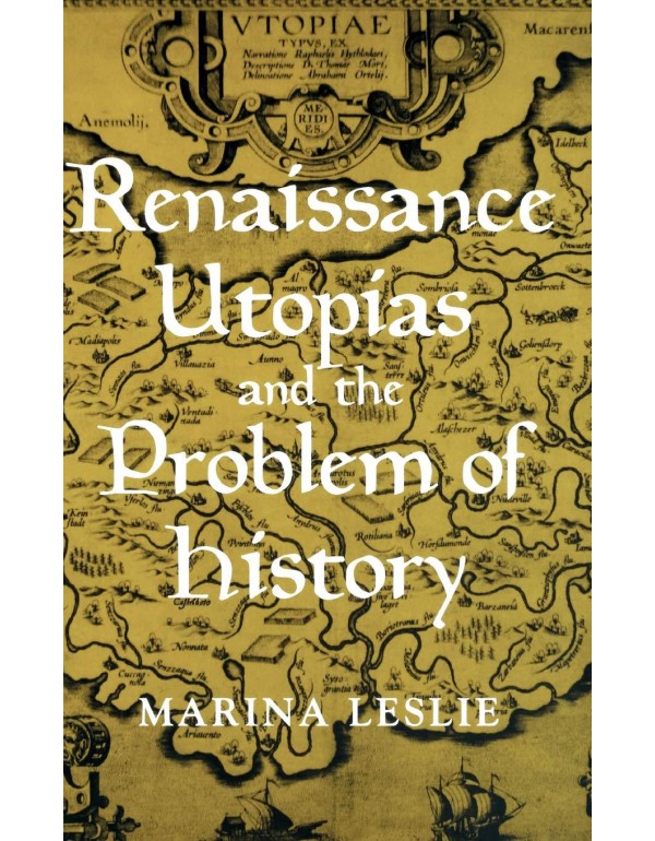 Renaissance Utopias and the Problem of History