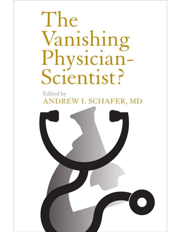 The Vanishing Physician-Scientist? (The Culture an...