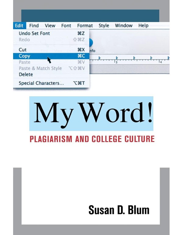 My Word!: Plagiarism and College Culture