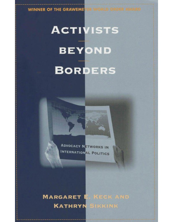 Activists beyond Borders: Advocacy Networks in Int...