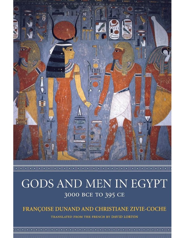 Gods and Men in Egypt: 3000 BCE to 395 CE