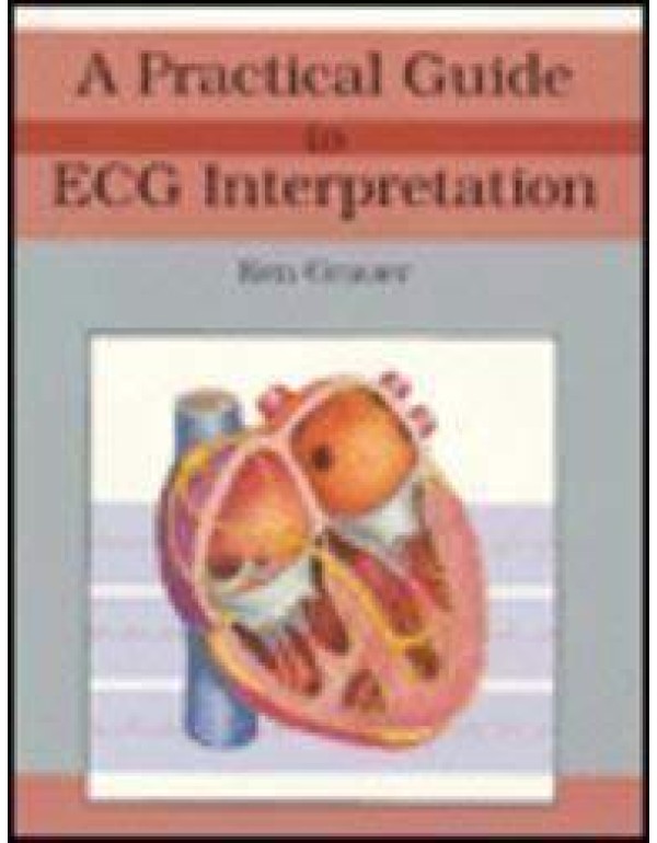 A Practical Guide to Ecg Interpretation/Includes P...