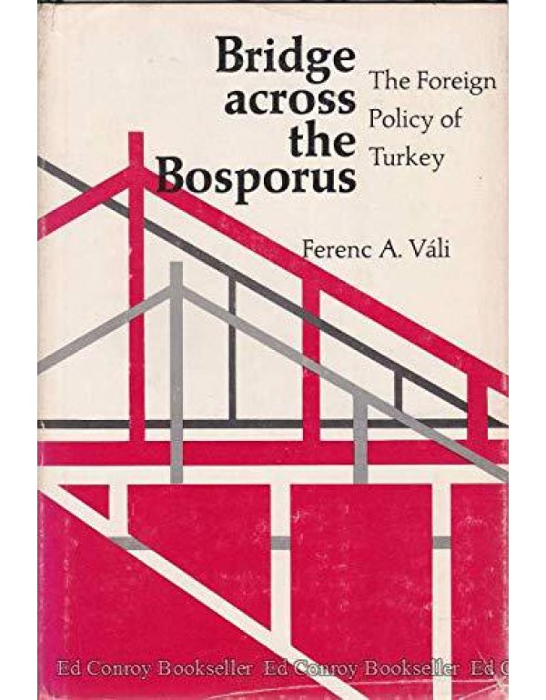 Bridge Across the Bosporus: The Foreign Policy of ...