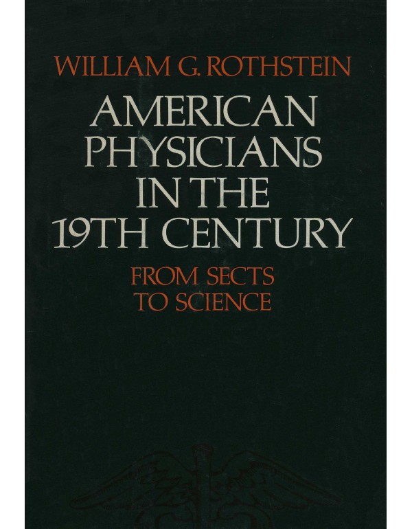 American Physicians in the Nineteenth Century: Fro...