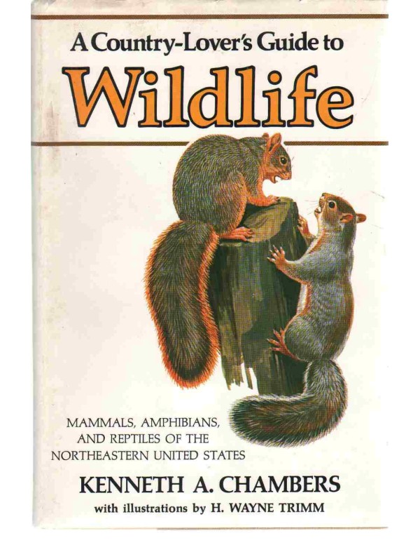 A Country-Lover's Guide to Wildlife: Mammals, Amph...