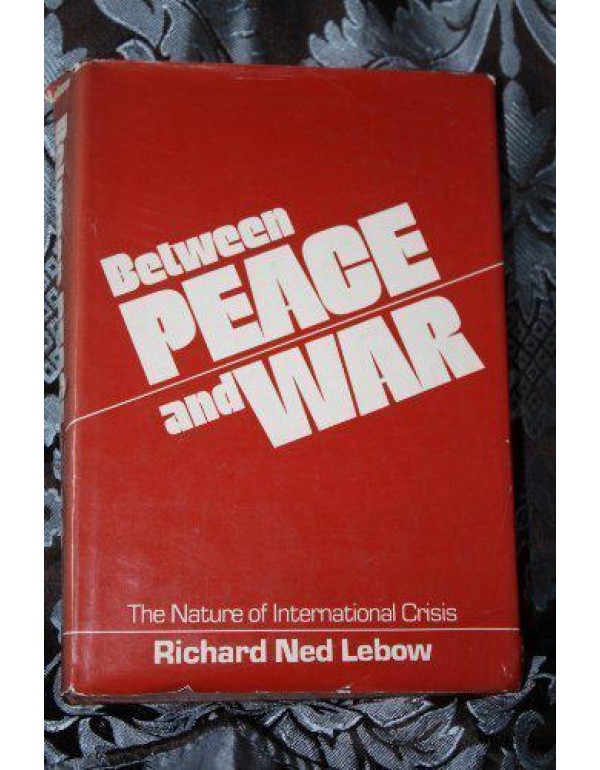 Between Peace and War: The Nature of International...