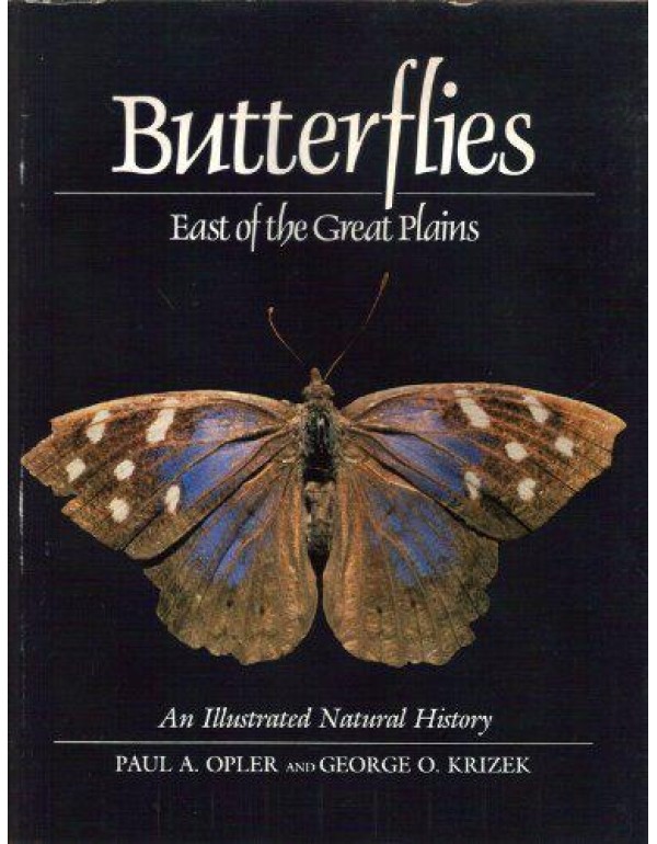 Butterflies East of the Great Plains: An Illustrat...