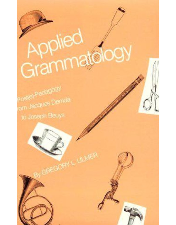 Applied Grammatology: Post(e)-Pedagogy from Jacque...