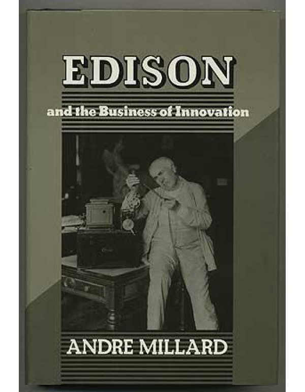 Edison and the Business of Innovation (Johns Hopki...