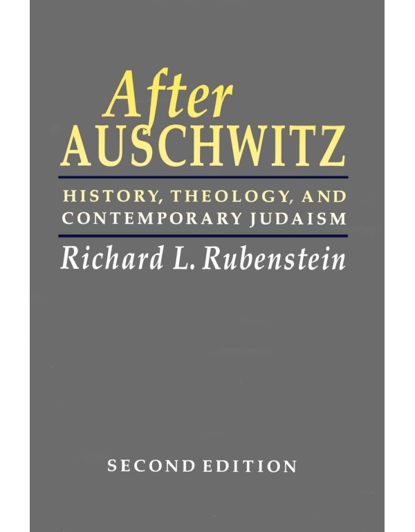 After Auschwitz: History, Theology, and Contempora...