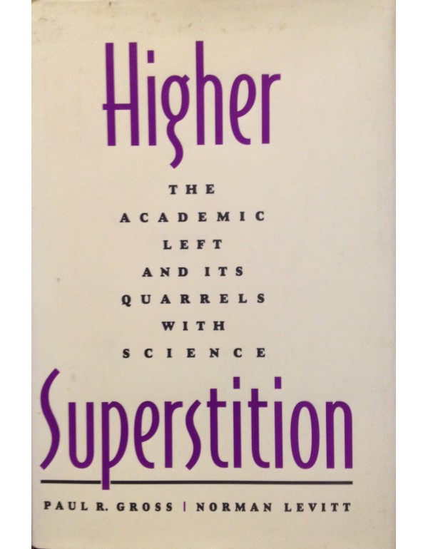 Higher Superstition: The Academic Left and Its Qua...