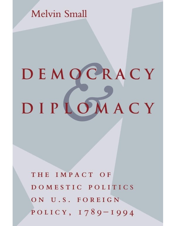 Democracy and Diplomacy: The Impact of Domestic Po...