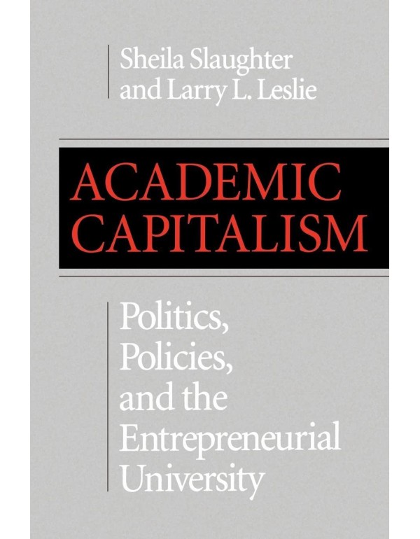 Academic Capitalism: Politics, Policies, and the E...