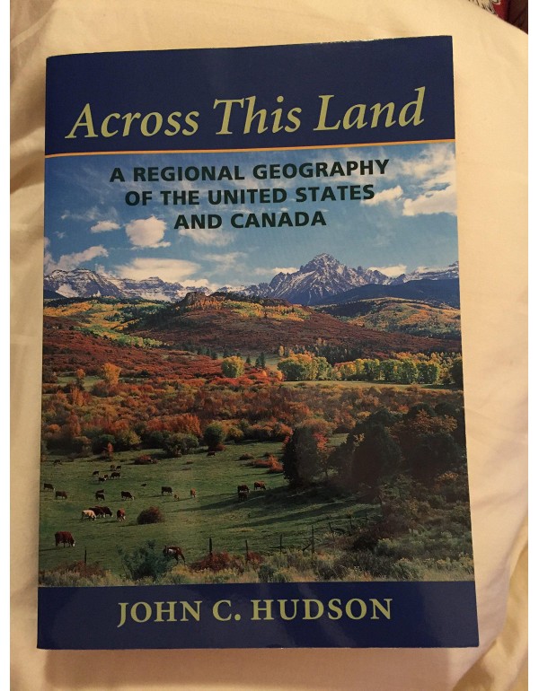 Across This Land: A Regional Geography of the Unit...