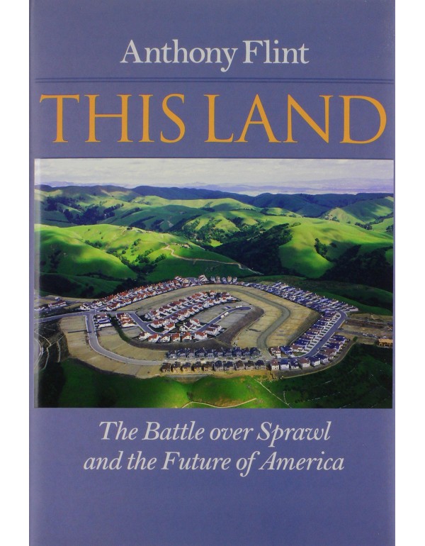 This Land: The Battle over Sprawl and the Future o...