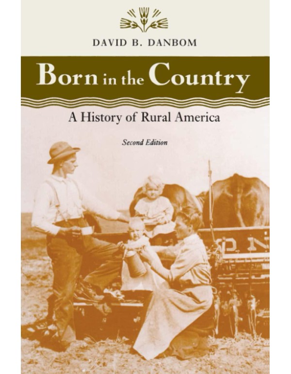 Born in the Country: A History of Rural America (R...