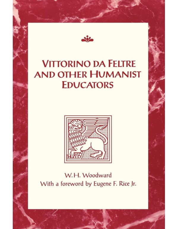 Vittorino da Feltre and Other Humanist Educators (...