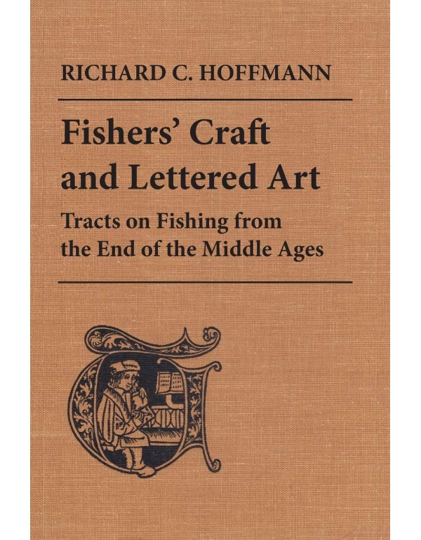 Fishers' Craft and Lettered Art: Tracts on Fishing...