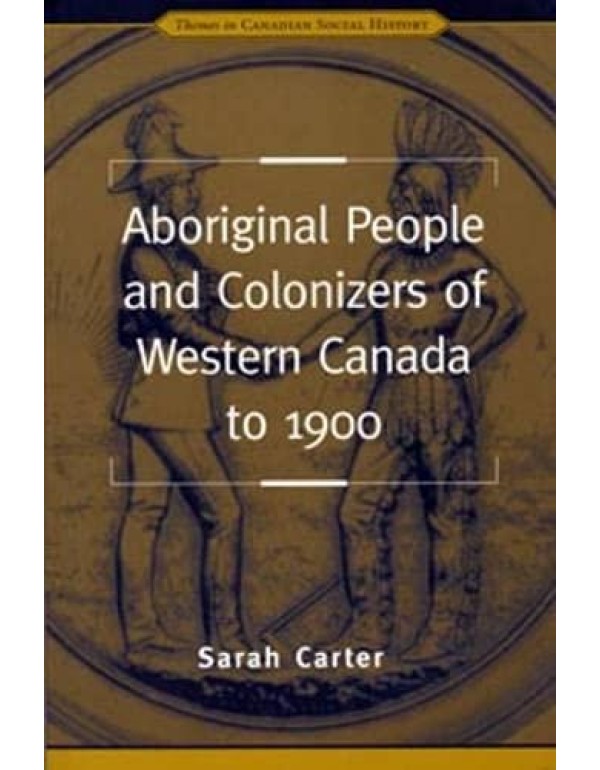 Aboriginal People and Colonizers of Western Canada...