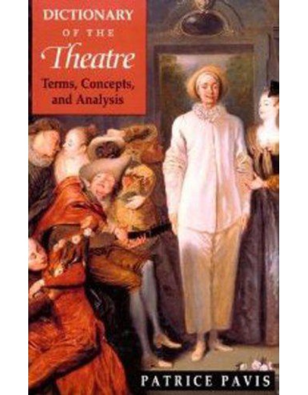 Dictionary of the Theatre: Terms, Concepts, and An...