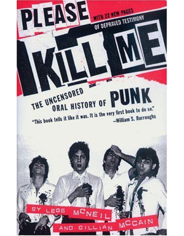 Please Kill Me: The Uncensored Oral History of Pun...