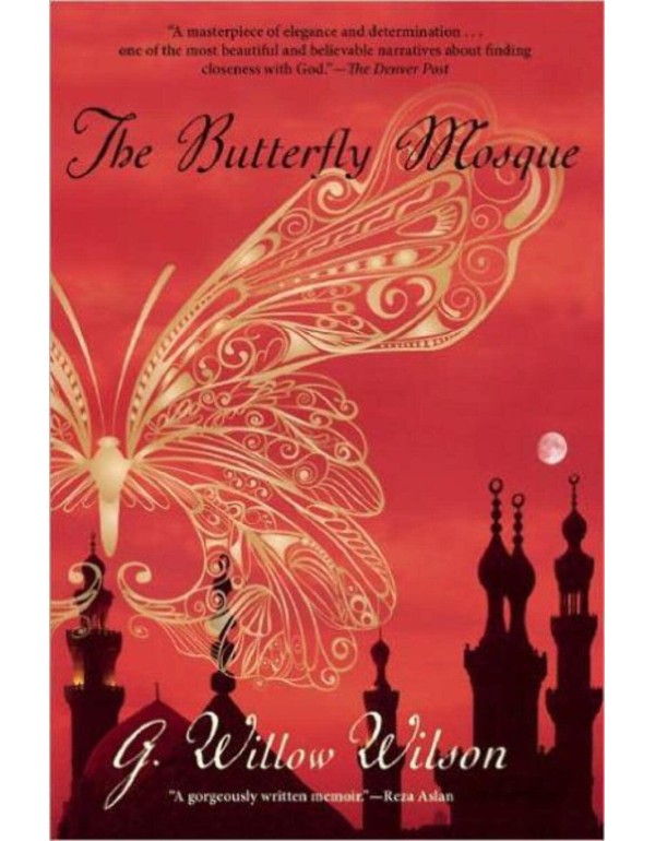 The Butterfly Mosque: A Young American Woman's Jou...