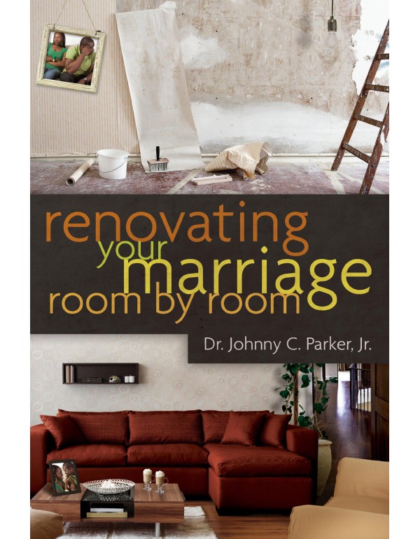 Renovating Your Marriage Room by Room