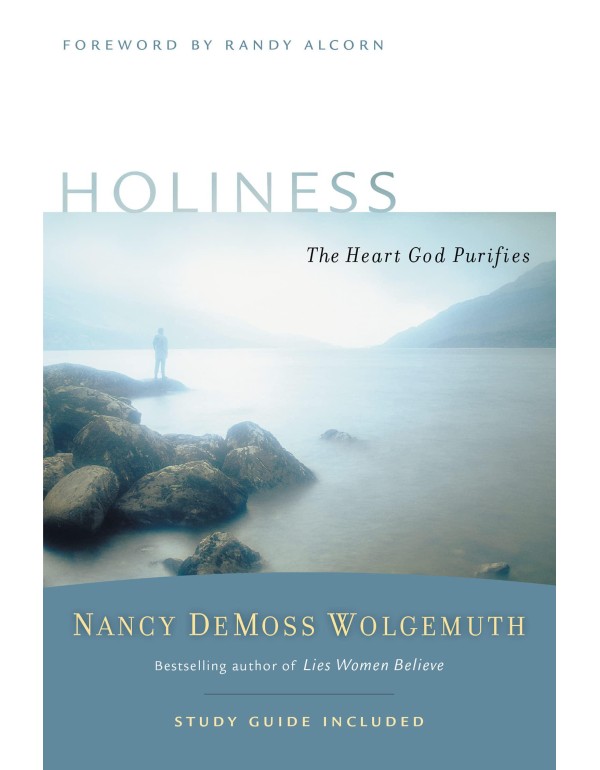 Holiness: The Heart God Purifies (Revive Our Heart...