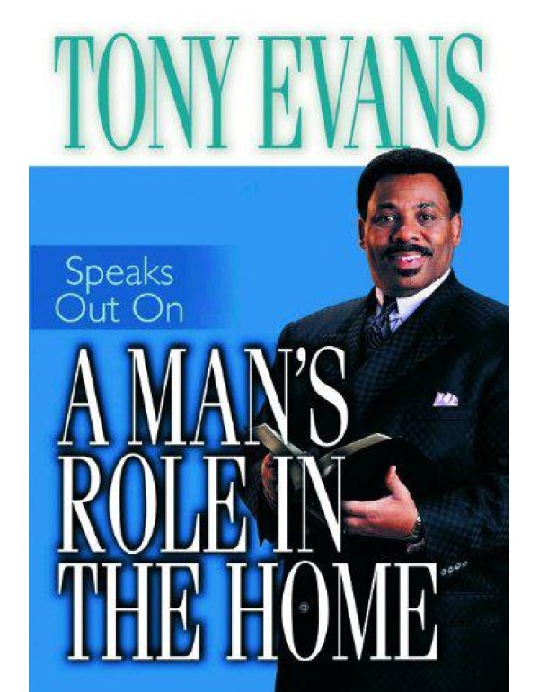 A Man's Role in the Home (Tony Evans Speaks Out)