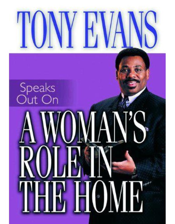 A Woman's Role in the Home (Tony Evans Speaks Out ...