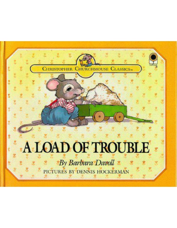 A Load of Trouble (Christopher Churchmouse Classic...