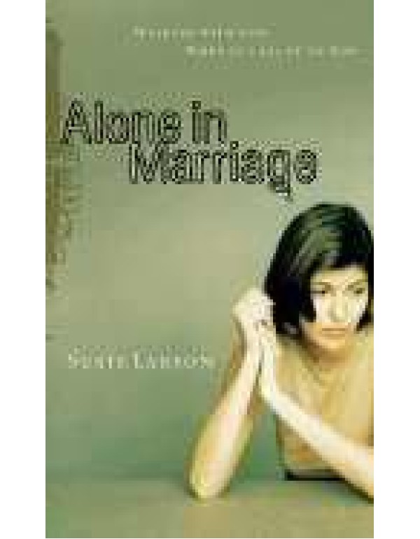 Alone in Marriage: Encouragement For the Times Whe...