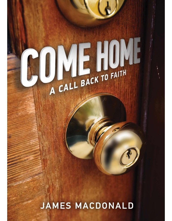 Come Home: A Call Back to Faith