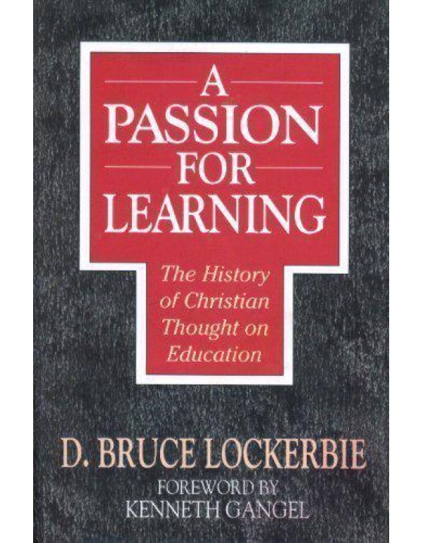 A Passion for Learning: The History of Christian T...