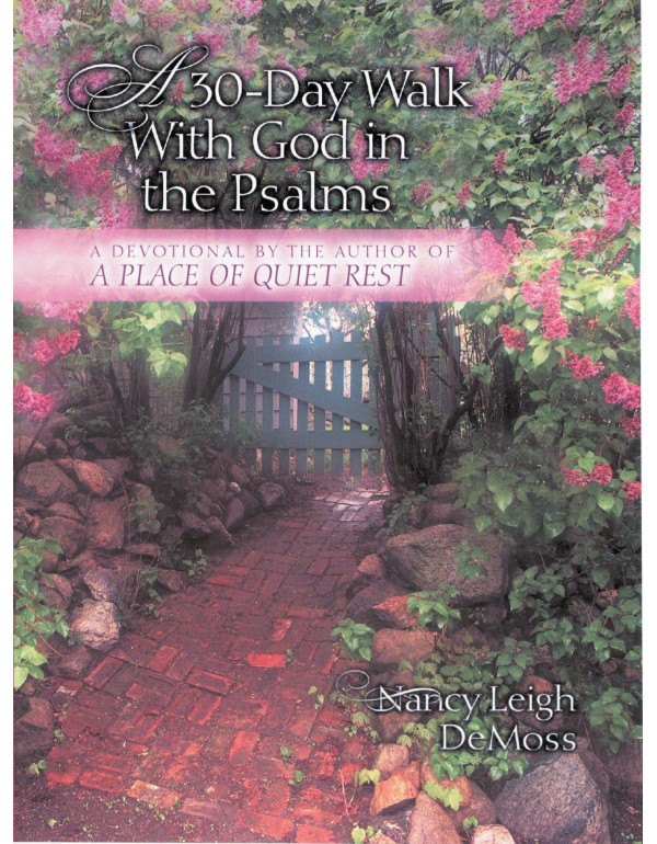 A Thirty-Day Walk with God in the Psalms: A Devoti...