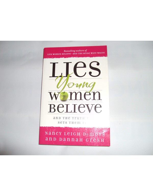 Lies Young Women Believe: And the Truth that Sets ...