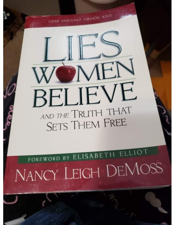 Lies Women Believe: And the Truth that Sets Them F...