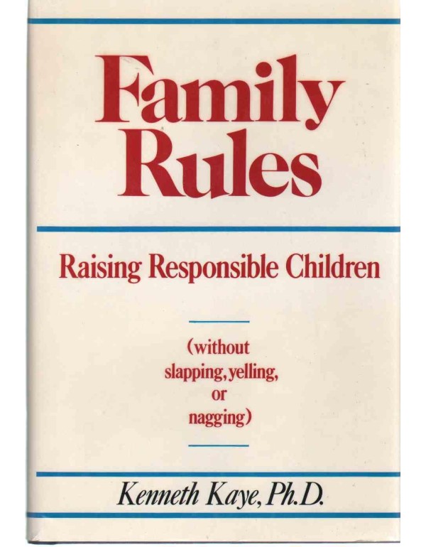 Family Rules: Raising Responsible Children