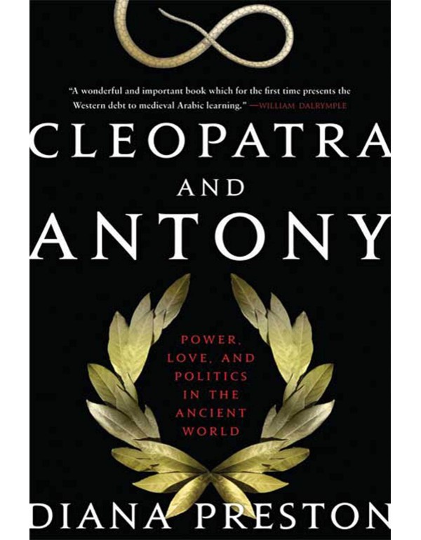 Cleopatra and Antony: Power, Love, and Politics in...